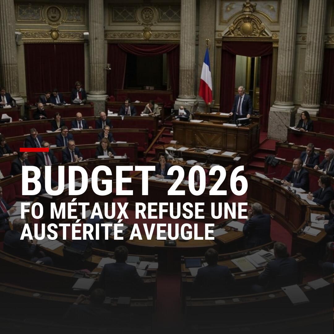 Budget 2026 : FO Métaux refuse une austérité aveugle