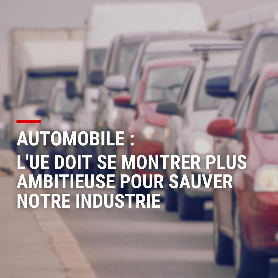 L'UE doit se montrer plus ambitieuse pour sauver notre industrie automobile ! 