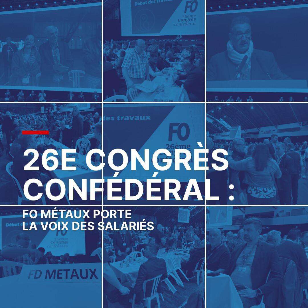 26e congrès confédéral : FO Métaux porte la voix des salariés