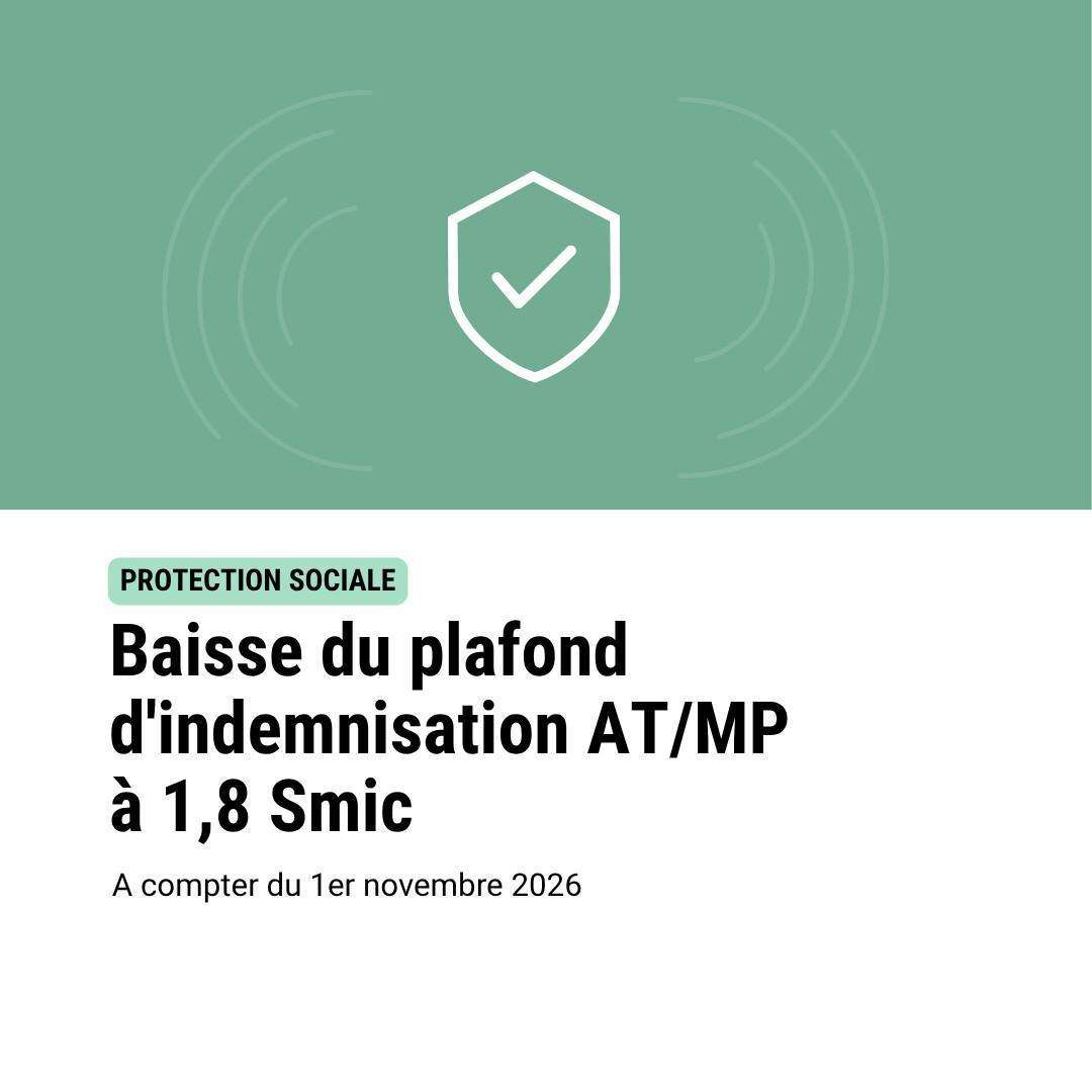 Baisse du plafond d&rsquo;indemnisation AT/MP à 1,8 Smic à compter du 1er novembre 2026