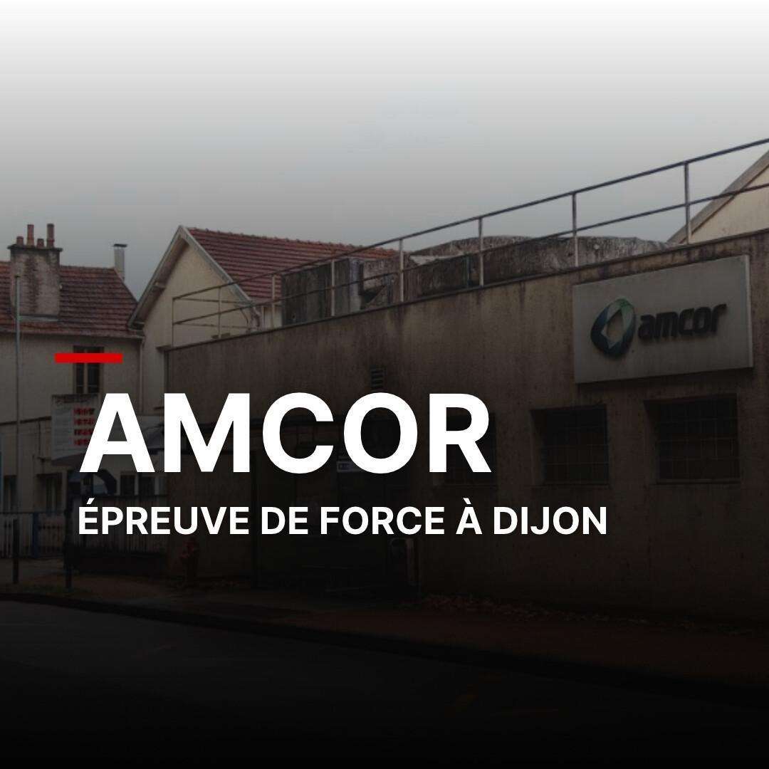 Amcor : épreuve de force à Dijon